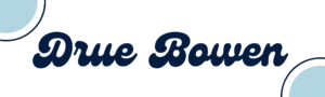 Drue Bowen – Art & Design